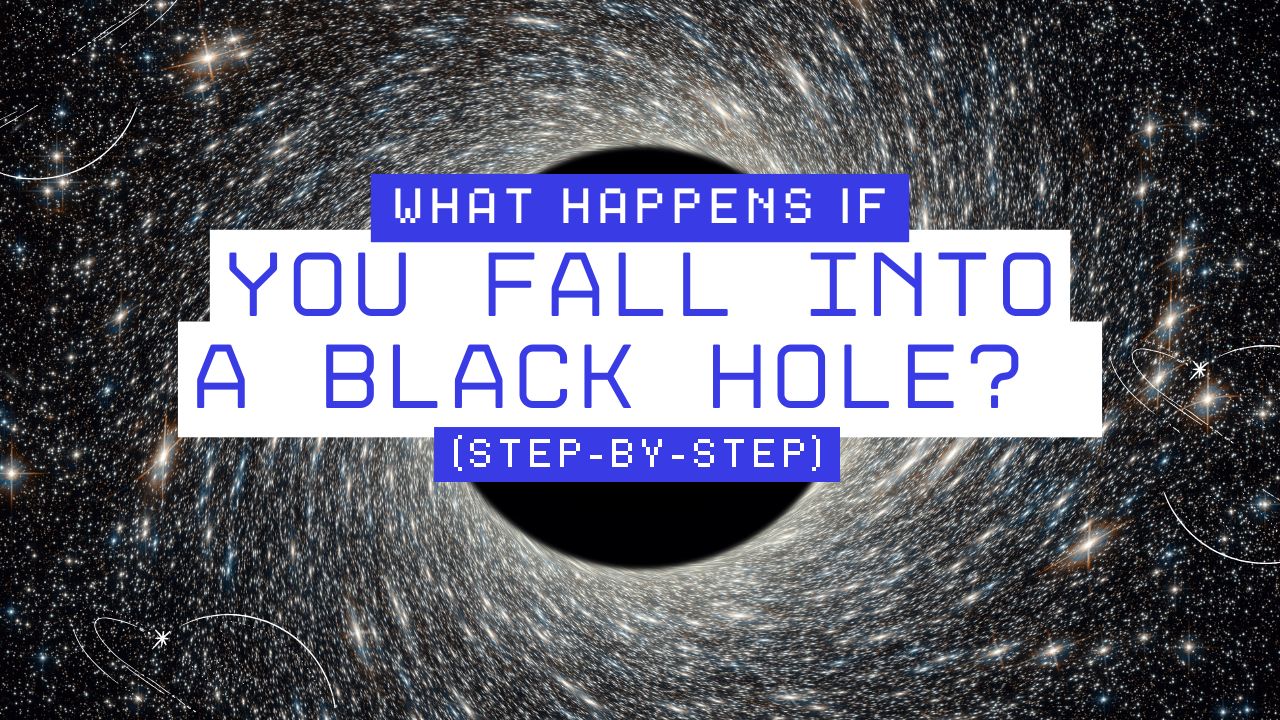 What Happens If You Fall Into a Black Hole?
