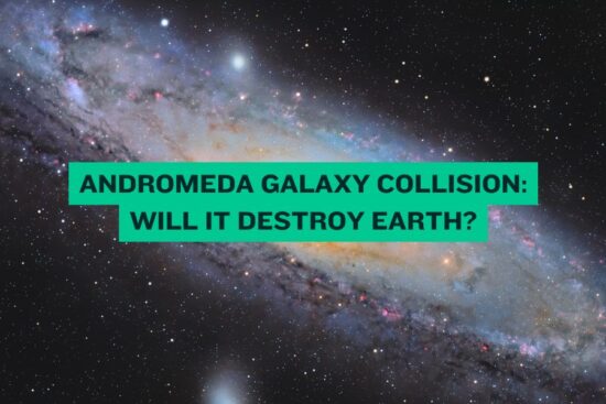 Andromeda Galaxy Collision Will It Destroy Earth