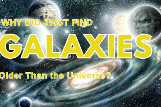 Why Did JWST Find Galaxies Older Than the Universe?