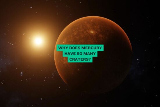 Why Does Mercury Have So Many Craters