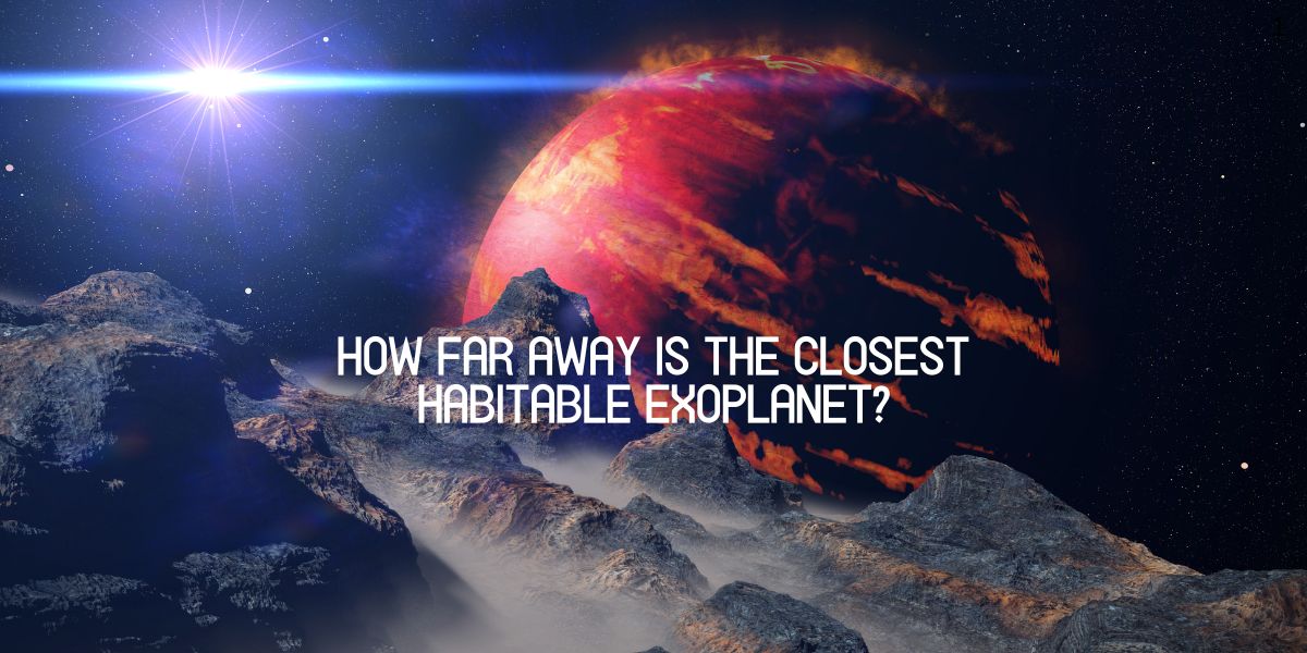 How Far Away Is the Closest Habitable Exoplanet